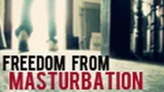 Freedom From Masturbation