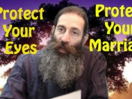 Protect Your Eyes To Protect Your Marriage