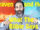 Heaven, Hell, and the Resurrection, What The Bible Says