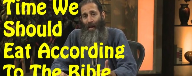 Time We Should Eat According to The Bible