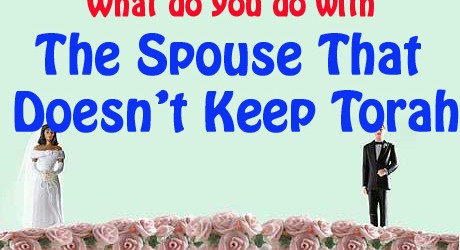 The Spouse Who Doesn't Keep Torah