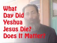 The Day Yeshua (Jesus) Died and Does It Matter?