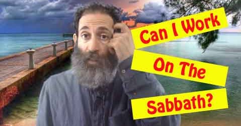 Can I Work On The Sabbath?