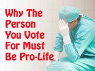 Why You Vote For Must Be Pro-Life 100%