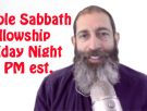 Bible Sabbath Fellowship March 24th, 2017 @ 10pm est