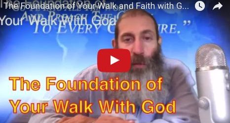 The Foundation of Your Walk and Faith with God