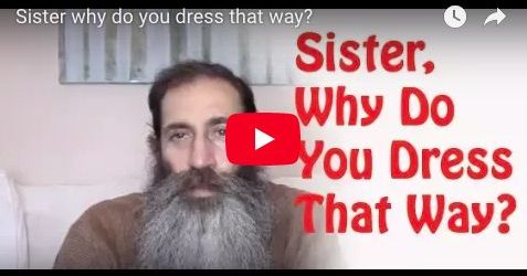 Sister, Why Do You Dress That Way?