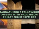 Sabbath Fellowship Friday November 15th, 2019 @ 10pm est.