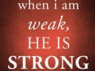 When I am week HE is Strong