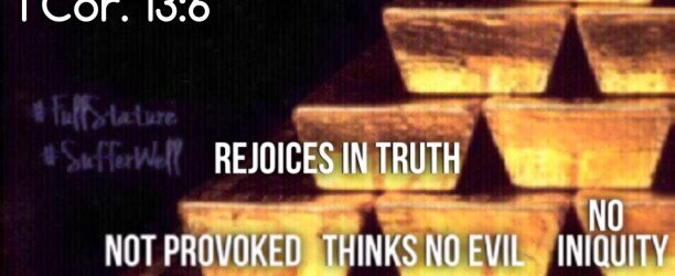 Love's Attributes (11) Love rejoices in the truth