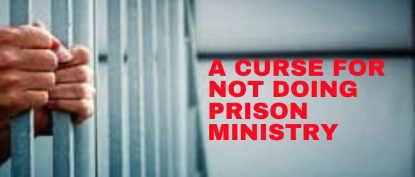 A Curse for Not Doing Prison Ministry