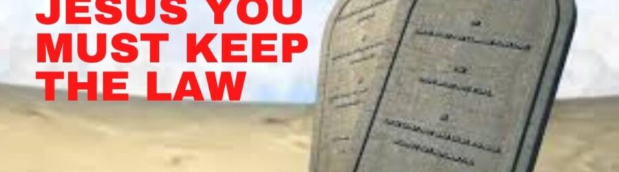 If you believe in Jesus you MUST keep the law!