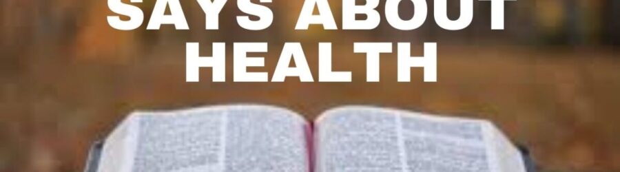 What The Bible Says About Health