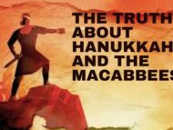 The Truth About Hanukkah and The Maccabees