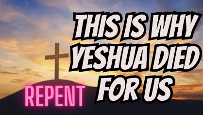 This Is Why Yeshua Died For Us