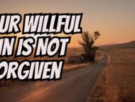 Our Willful Sin Is Not Forgiven