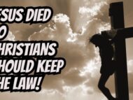31:39 Jesus Died So Christians Should Keep The Law