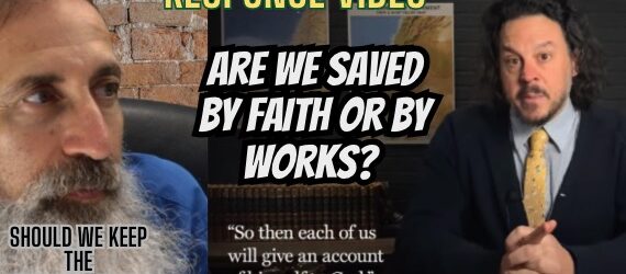 Are we saved by faith alone? By keeping the Law? A little of each? (Response Video)