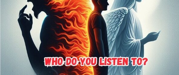 Do You Listen To God Or The Devil?